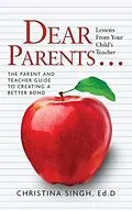 E-Book (epub) Dear Parents...Lessons from Your Child's Teacher von Ed. D Singh