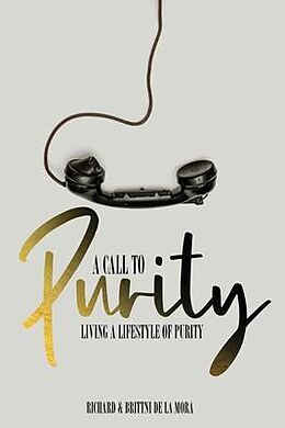 eBook (epub) A Call to Purity de Richard and Brittni de La Mora