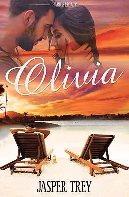 E-Book (epub) Olivia (Harris Legacy, #1) von Jasper Trey