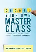 E-Book (epub) Choose Your Own Master Class von Beth Pandolpho, Katie Cubano