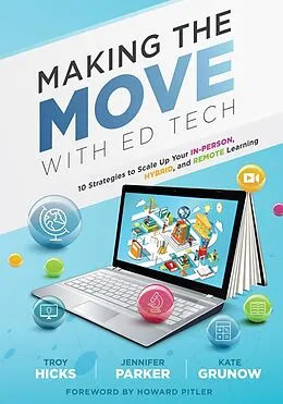 E-Book (epub) Making the Move With Ed Tech von Troy Hicks, Jennifer Parker, Kate Grunow