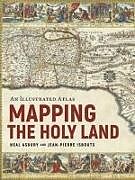 Livre Relié Mapping the Holy Land de Neal Asbury, Jean-Pierre Isbouts