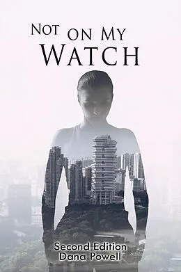 E-Book (epub) Not On MY Watch von Dana Powell