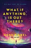 E-Book (epub) What, If Anything, Is Out There? von Gene P. Abel