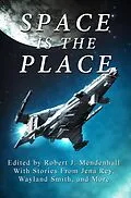 E-Book (epub) Space is the Place von Robert J. Mendenhall, William Rd Wood, Hl Liptak