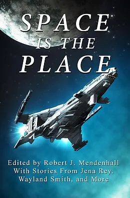E-Book (epub) Space is the Place von Robert J. Mendenhall, William Rd Wood, Hl Liptak
