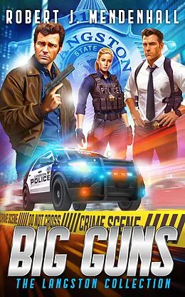 E-Book (epub) Big Guns (The Langston Collection) von Robert J. Mendenhall