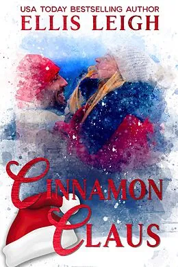 E-Book (epub) Cinnamon Claus (Heartthrobs & Holidays, #3) von Ellis Leigh