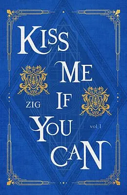 E-Book (epub) Kiss Me If You Can Vol. 1 (novel) von Zig