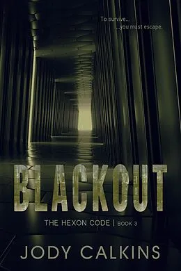 E-Book (epub) Blackout (The Hexon Code, #3) von Jody Calkins