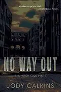 E-Book (epub) No Way Out (The Hexon Code, #5) von Jody Calkins