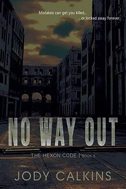 E-Book (epub) No Way Out (The Hexon Code, #5) von Jody Calkins
