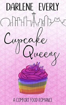E-Book (epub) Cupcake Queens (A Comfort Food Romance) von Darlene Everly