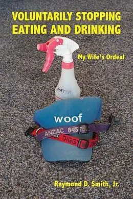 E-Book (epub) Voluntarily Stopping Eating and Drinking von Raymond Smith