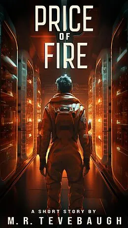 E-Book (epub) Price of Fire (Shorts by M. R. Tevebaugh, #4) von M. R. Tevebaugh