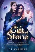 E-Book (epub) Gift of Stone (Elemental Bloodlines, #3) von C. L. Carhart