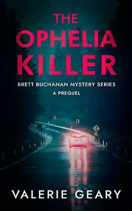 E-Book (epub) The Ophelia Killer (Brett Buchanan Mystery, #1.5) von Valerie Geary