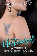 E-Book (epub) Untamed (Wicked Sanctuary) von Marie Tuhart