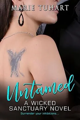 E-Book (epub) Untamed (Wicked Sanctuary) von Marie Tuhart