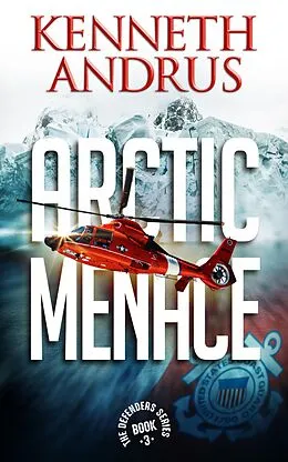 E-Book (epub) Arctic Menace (The Defenders, #3) von Kenneth Andrus
