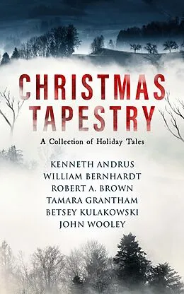 E-Book (epub) Christmas Tapestry von William Bernhardt, Betsey Kulakowski, John Wooley