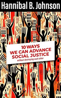 E-Book (epub) 10 Ways We Can Advance Social Justice von Hannibal B. Johnson