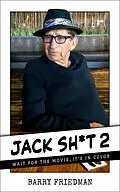 E-Book (epub) Jack Sh*t 2: Wait for the Movie, It's in Color (Jack Sh*t Trilogy, #2) von Barry Friedman