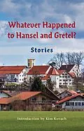 E-Book (epub) Whatever Happened to Hansel and Gretel? von Kim Kovach