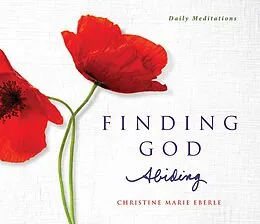 E-Book (epub) Finding God Abiding von Christine Marie Eberle
