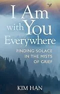 E-Book (epub) I Am With You Everywhere von Kim Han