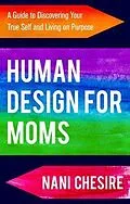E-Book (epub) Human Design for Moms von Nani Chesire