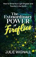 E-Book (epub) The Extraordinary Power of Fireflies von Julie Wignall