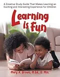 E-Book (epub) Learning Is Fun von Mary Brown
