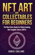 E-Book (epub) NFT Art and Collectables for Beginners von Chris Collins