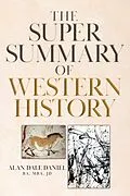 E-Book (epub) The Super Summary of Western History von Alan Dale Daniel