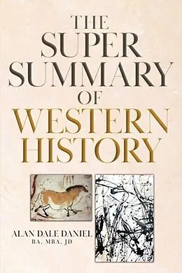 E-Book (epub) The Super Summary of Western History von Alan Dale Daniel