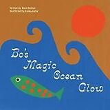 Reliure en carton indéchirable Bo's Magic Ocean Glow de Bailey Elder, Dave Sutton