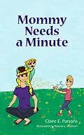 E-Book (epub) Mommy Needs a Minute von Claire E. Parsons, Naomi L. Hudson