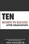 E-Book (epub) Ten Secrets to Success After Graduation von Nick Wagner Sr.