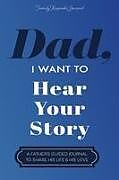 Kartonierter Einband Dad, I Want to Hear Your Story von Jeffrey Mason, Hear Your Story