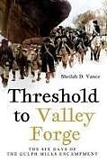 Couverture cartonnée Threshold to Valley Forge de Sheilah D Vance