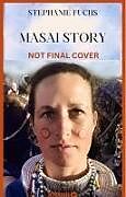 Couverture cartonnée Masai Story de Stephanie Fuchs, Alexandra Brosowski
