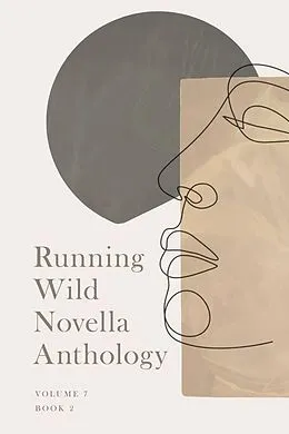 E-Book (epub) Running Wlid Novella Anthology Volume 7 von Kaitlyn Rich, Rachel Coyne, Stephanie Weber