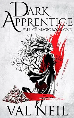 E-Book (epub) Dark Apprentice (Fall of Magic, #1) von Val Neil