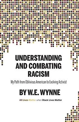 E-Book (epub) Understanding and Combating Racism von W. E. (Bill) Wynne