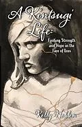 E-Book (epub) A Kintsugi Life von Kelly Holden