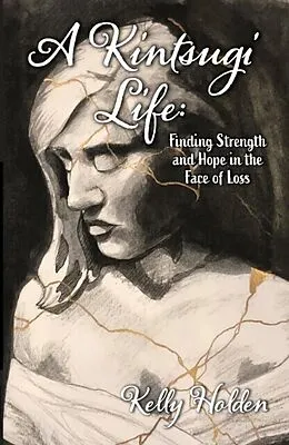 E-Book (epub) A Kintsugi Life von Kelly Holden