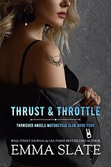 E-Book (epub) Thrust & Throttle (Tarnished Angels Motorcycle Club, #4) von Emma Slate