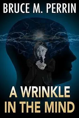 E-Book (epub) A Wrinkle in the Mind von Bruce Perrin