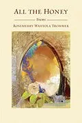 E-Book (epub) All the Honey von Trommer Rosemerry Wahtola